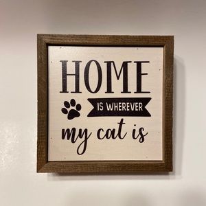 Home is Wherever My Cat Is - Decor piece